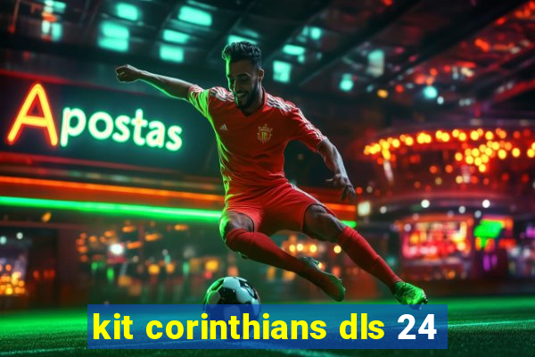 kit corinthians dls 24